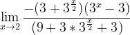 \dpi{120} \lim_{x\rightarrow 2}\frac{-(3+3^{\frac{x}{2}})(3^{x}-3)}{(9+3*3^{\frac{x}{2}}+3^{})}